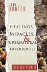Healings, Miracles, & Supernatural Experiences (book) by Joan Hunter